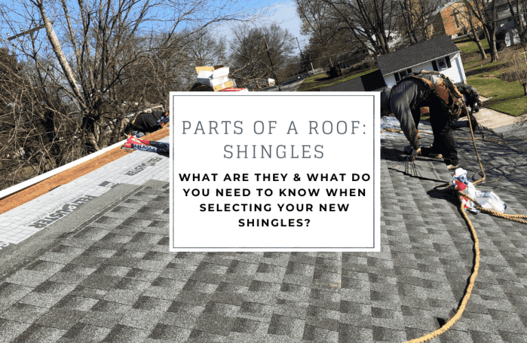 Parts of a roof: Shingles- what are they and what do you need to know when selecting your new shingles